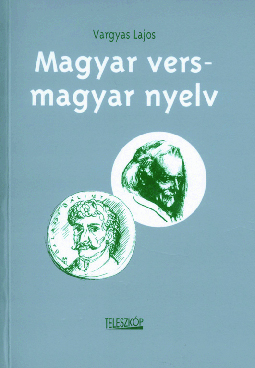 Vargyas Lajos - Magyar vers - magyar nyelv