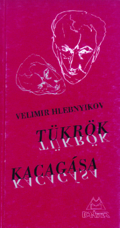 Vladimir Hlebnyikov - Tükrök kacagása