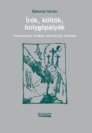 Bakonyi István - Írók, költők, bolygópályák